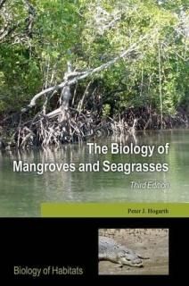 The Biology of Mangroves and Seagrasses Biology of Habitats Series