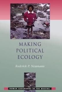 Making Political Ecology Human Geography in the Making