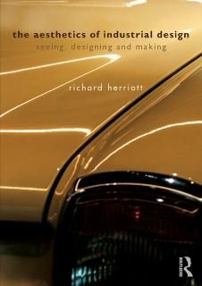 The Aesthetics of Industrial Design Seeing Designing and Making