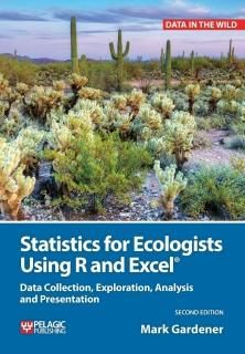 Statistics for Ecologists Using R and Excel Data Collection Exploration Analysis