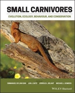 Small Carnivores Evolution Ecology Behaviour and Conservation