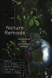 Nature Remade Engineering Life Envisioning Worlds Convening Science Discovery at