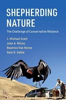 Shepherding Nature The Challenge of Conservation Reliance Conservation Biology