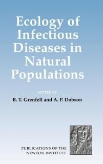 Ecology of Infectious Diseases in Natural Populations Publications of the Newton