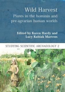 Wild Harvest Plants in the Hominin and Pre-Agrarian Human Worlds Studying Scient