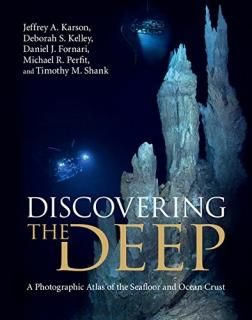 Discovering the Deep A Photographic Atlas of the Seafloor and Ocean Crust