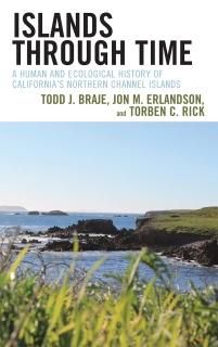 Islands Through Time A Human and Ecological History of California's Northern Cha
