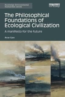 The Philosophical Foundations of Ecological Civilization Routledge Environmental