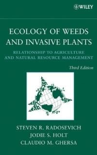 Ecology of Weeds and Invasive Plants Relationship to Agriculture and Natural Res
