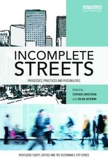 Incomplete Streets Processes practices and possibilities Routledge Equity Justic