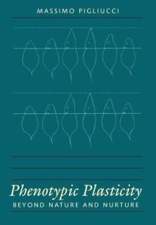Phenotypic Plasticity Beyond Nature and Nurture Syntheses in Ecology and Evoluti