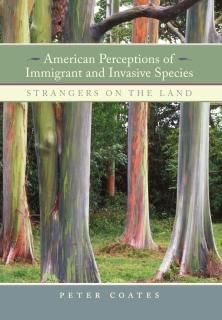 American Perceptions of Immigrant And Invasive Species Strangers on the Land