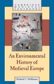 An Environmental History of Medieval Europe Cambridge Medieval Textbooks