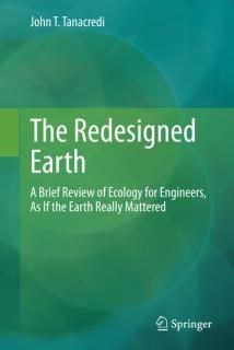 The Redesigned Earth A Brief Review of Ecology for Engineers As If the Earth Rea