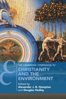The Cambridge Companion to Christianity and the Environment Cambridge Companions