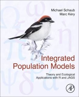 Integrated Population Models Theory and Ecological Applications with R and JAGS