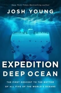 Expedition Deep Ocean The First Descent to the Bottom of All Five of the World's