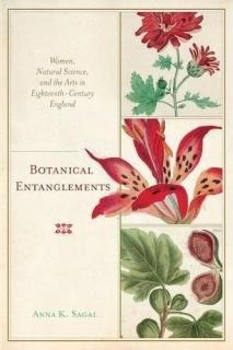 Botanical Entanglements Women Natural Science and the Arts in Eighteenth-Century