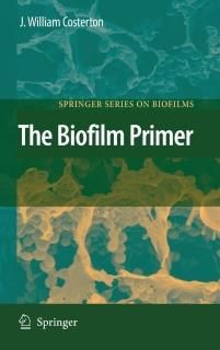 The Biofilm Primer Springer Series on Biofilms 1