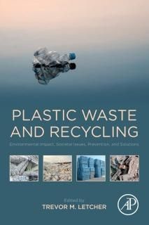 Plastic Waste and Recycling Environmental Impact Societal Issues Prevention and 