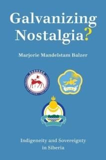Galvanizing Nostalgia Indigeneity and Sovereignty in Siberia