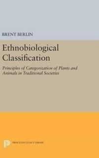Ethnobiological Classification Principles of Categorization of Plants and Animal