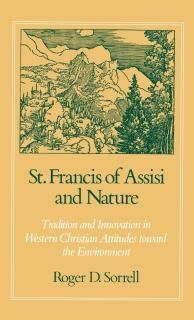 St. Francis of Assisi and Nature Tradition and Innovation in Western Christian A