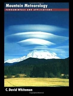 Mountain Meteorology Fundamentals and Applications