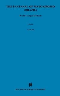 The Pantanal of Mato Grosso Brazil Monographiae Biologicae 73