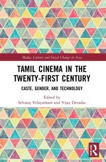 Tamil Cinema in the Twenty-First Century Caste Gender and Technology Media Cultu