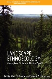 Landscape Ethnoecology Concepts of Biotic and Physical Space Environmental Anthr
