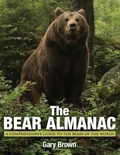 The Bear Almanac A Comprehensive Guide to the Bears of the World