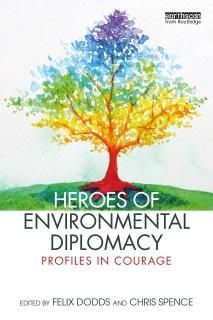 Heroes of Environmental Diplomacy Profiles in Courage