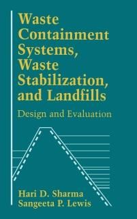 Waste Containment Systems Waste Stabilization and Landfills Design and Evaluatio