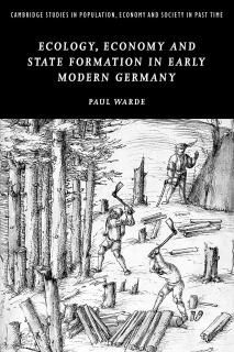 Ecology Economy and State Formation in Early Modern Germany Cambridge Studies in