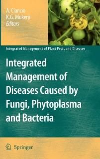 Integrated Management of Diseases Caused by Fungi Phytoplasma and Bacteria Integ