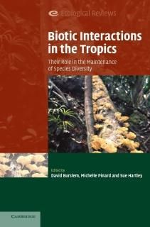 Biotic Interactions in the Tropics Their Role in the Maintenance of Species Dive