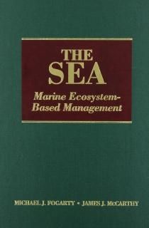 The Sea Volume 16 Marine Ecosystem-Based Management