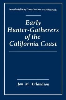 Early Hunter-Gatherers of the California Coast Interdisciplinary Contributions t