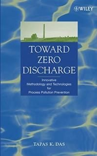 Toward Zero Discharge Innovative Methodology and Technologies for Process Pollut