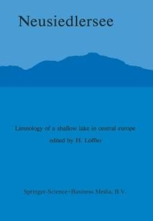 Neusiedlersee The Limnology of a Shallow Lake in Central Europe Monographiae Bio