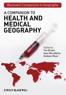 A Companion to Health and Medical Geography Wiley Blackwell Companions to Geogra