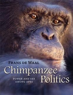 Chimpanzee Politics Power and Sex Among Apes
