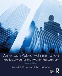 American Public Administration Public Service for the Twenty-First Century