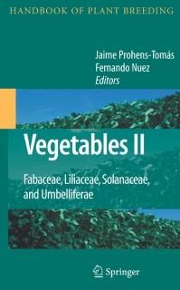 Vegetables II Fabaceae Liliaceae Solanaceae and Umbelliferae Handbook of Plant B
