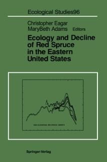 Ecology and Decline of Red Spruce in the Eastern United States Ecological Studie