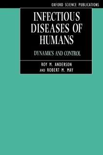 Infectious Diseases of Humans Dynamics and Control Oxford Science Publications