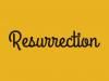 resurrection/쥶쥯