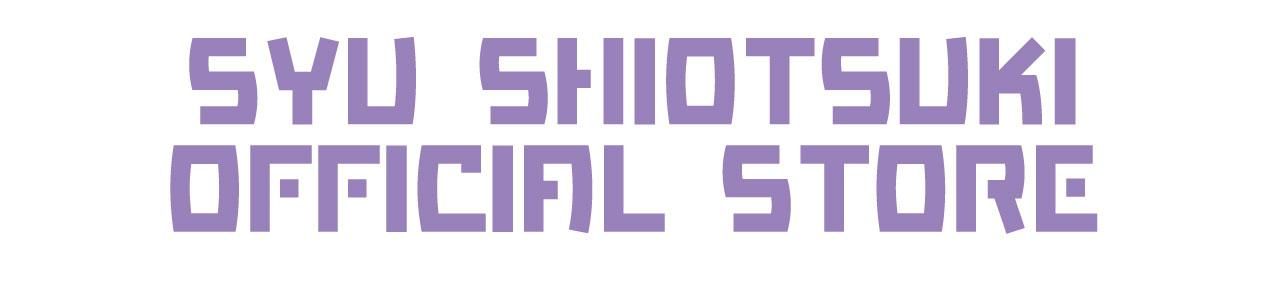 SYU SHIOTSUKI OFFICIAL SHOP