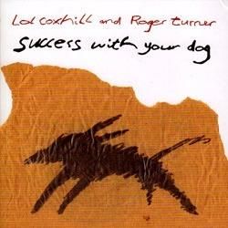 Lol Coxhill, Roger Turner / Success With your Dog (CD)